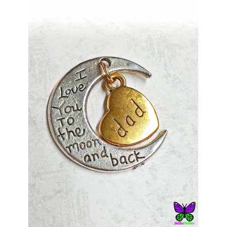 I love you to the moon and back - Dad Charm